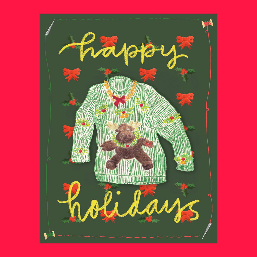 holiday card with ugly sweater drawing. The christmas ugly sweater is green and has christmas decorations. The greeting says "Happy holidays"