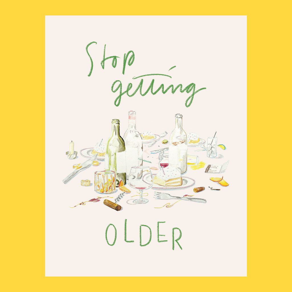 Birthday greeting card showing a messy birthday dinner party. The greeting says stop getting older