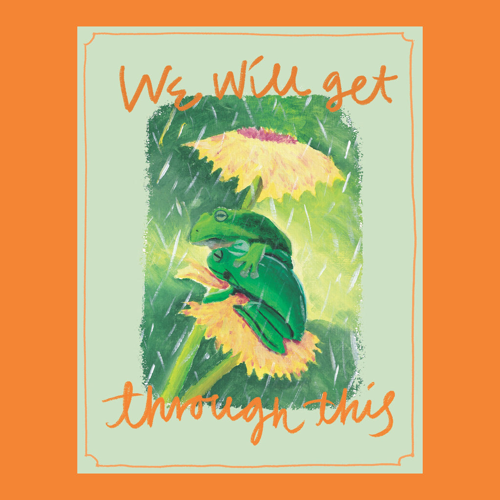 encouragement card showing a wholesome frog meme illustrated. The frogs are shown hugging each other. The greeting says We Will Get through this