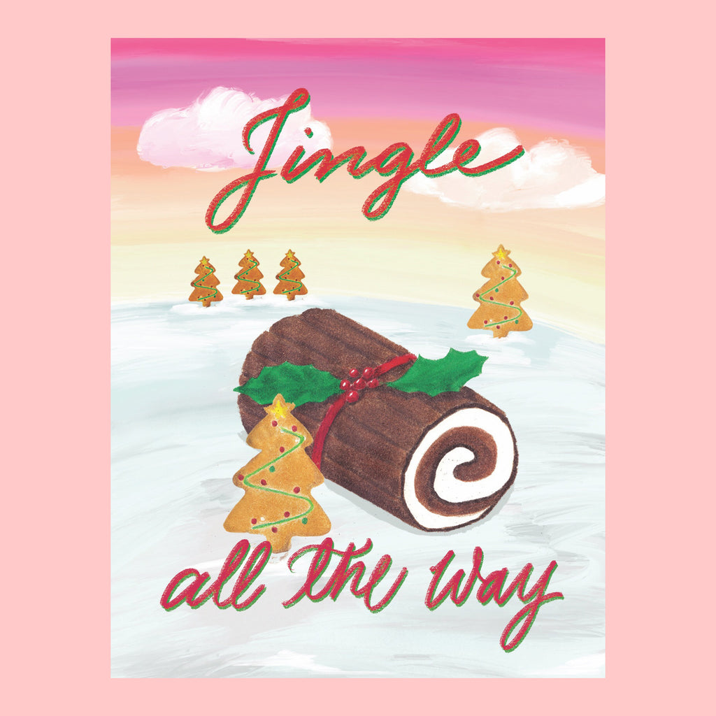 holidays card with yule log cake illustration along with gingerbread cookies. The greeting says Jingle All The Way.